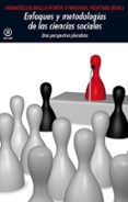 enfoques y metodologias en las ciencias sociales-donatella della porta-mic keating-9788446030621 enfoques y metodologias en las ciencias sociales-donatella della porta-mic keating-9788446030621