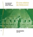 el cine clasico de hollywood: estilo cinematografico y modo de pr oduccion hasta 1960-david bordwell-janet staiger-kristin thompson-9788449303821 el cine clasico de hollywood: estilo cinematografico y modo de pr oduccion hasta 1960-david bordwell-janet staiger-kristin thompson-9788449303821