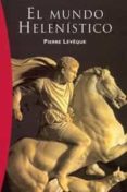 el mundo helenistico-pierre leveque-9788449318221 el mundo helenistico-pierre leveque-9788449318221