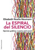 la espiral del silencio: opinion publica: nuestra piel social-elisabeth noelle neumann-9788449324321 la espiral del silencio: opinion publica: nuestra piel social-elisabeth noelle neumann-9788449324321