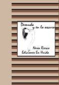 desnuda y en lo oscuro-nerea riesco-9788461445721 desnuda y en lo oscuro-nerea riesco-9788461445721