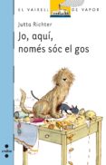 jo, aquí, només sóc el gos-jutta richter-9788466136921 jo, aquí, només sóc el gos-jutta richter-9788466136921