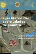 las ciudades de sombra (ebook)-luis mateo diez-9788466341721 las ciudades de sombra (ebook)-luis mateo diez-9788466341721