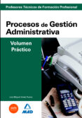 cuerpo de profesores tecnicos de formacion profesional. procesos de gestion administrativa. volumen practico-9788466595421 cuerpo de profesores tecnicos de formacion profesional. procesos de gestion administrativa. volumen practico-9788466595421