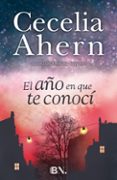 el año en que te conocí-cecelia ahern-9788466657921 el año en que te conocí-cecelia ahern-9788466657921