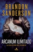 arcanum ilimitado: la coleccion del cosmere-brandon sanderson-9788466662321 arcanum ilimitado: la coleccion del cosmere-brandon sanderson-9788466662321