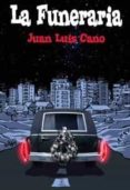 la funeraria-juan luis cano-9788467030921 la funeraria-juan luis cano-9788467030921