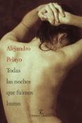 Libros descargados TODAS LAS NOCHES QUE FUIMOS HUMO
				EBOOK (Spanish Edition) 9788467072921