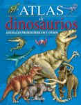 atlas de dinosaurios, animales prehistóricos y otros-9788467751321 atlas de dinosaurios, animales prehistóricos y otros-9788467751321