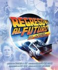 regreso al futuro: la historia visual definitiva-michael klastorin-randal atamaniuk-9788467920321 regreso al futuro: la historia visual definitiva-michael klastorin-randal atamaniuk-9788467920321