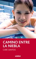 camino entre la niebla (ebook)-care santos-bret witter-9788468327259 camino entre la niebla (ebook)-care santos-bret witter-9788468327259