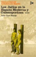 los judios en la españa moderna y contemporanea (t.3)-julio caro baroja-9788470900921 los judios en la españa moderna y contemporanea (t.3)-julio caro baroja-9788470900921