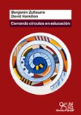 cerrando círculos en educación-benjamin zufiaurre-9788471127921 cerrando círculos en educación-benjamin zufiaurre-9788471127921