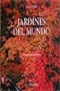 jardines del mundo-michel baridon-jacques bosser-alain le toquin-9788472549821 jardines del mundo-michel baridon-jacques bosser-alain le toquin-9788472549821