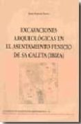 excavaciones arqueologicas en el asentamiento fenicio en sa calet a (ibiza)-joan ramon torres-9788472903821 excavaciones arqueologicas en el asentamiento fenicio en sa calet a (ibiza)-joan ramon torres-9788472903821
