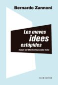 Descargar google books a formato pdf LES MEVES IDEES ESTÚPIDES
        EBOOK (edición en catalán) 9788473293921 de BERNARDO ZANNONI en español