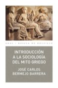 introduccion a la sociologia del mito griego-jose carlos bermejo barrera-9788473394321 introduccion a la sociologia del mito griego-jose carlos bermejo barrera-9788473394321