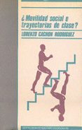 ¿movilidad social o trayectorias de clase?: elementos para una cr itica de la sociologia de la movilidad social-9788474761221 ¿movilidad social o trayectorias de clase?: elementos para una cr itica de la sociologia de la movilidad social-9788474761221