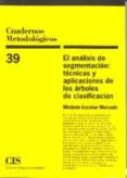 el análisis de segmentación: técnicas y aplicaciones de los árbol es de clasificación-modesto escobar mercado-9788474764321 el análisis de segmentación: técnicas y aplicaciones de los árbol es de clasificación-modesto escobar mercado-9788474764321