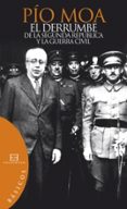 el derrumbe de la segunda republica y la guerra civil-pio moa-9788474909821 el derrumbe de la segunda republica y la guerra civil-pio moa-9788474909821