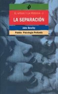 la separacion (el apego y la perdida ii)-john bowlby-9788475093321 la separacion (el apego y la perdida ii)-john bowlby-9788475093321