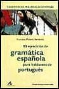 80 ejercicios de gramatica española para hablantes de portugues ial-intermedio)-francisco moreno fernandez-9788476354421 80 ejercicios de gramatica española para hablantes de portugues ial-intermedio)-francisco moreno fernandez-9788476354421