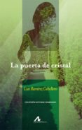la puerta de cristal (nivel 0)-luis ramirez cebollero-9788476358221 la puerta de cristal (nivel 0)-luis ramirez cebollero-9788476358221