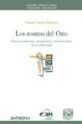 los rostros del otro: reconocimiento, invencion y borramiento de la alteridad-emma leon-9788476589021 los rostros del otro: reconocimiento, invencion y borramiento de la alteridad-emma leon-9788476589021