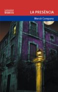la presencia (3ª ed.)-merce company-9788476604021 la presencia (3ª ed.)-merce company-9788476604021