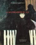 las diabolicas-jules barbey d aurevilly-9788476844021 las diabolicas-jules barbey d aurevilly-9788476844021