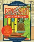 feng-shui para el hogar: cambie su vida variando la disposicion d e su casa: una guia ... sobre el antiguo arte chino de la distribucion-kirsten m. lagatree-9788477206521 feng-shui para el hogar: cambie su vida variando la disposicion d e su casa: una guia ... sobre el antiguo arte chino de la distribucion-kirsten m. lagatree-9788477206521