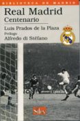 real madrid: centenario-luis prados de la plaza-9788477371021 real madrid: centenario-luis prados de la plaza-9788477371021