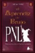 el aprendiz de brujo: manual de ejercicios practicos de programac ion neurolingüistica-alexa mohl-9788478082421 el aprendiz de brujo: manual de ejercicios practicos de programac ion neurolingüistica-alexa mohl-9788478082421
