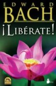 ¡liberate!-edward bach-9788478087921 ¡liberate!-edward bach-9788478087921