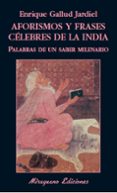 aforismos y frases celebres de la india: palabras de un saber mil enario-9788478133321 aforismos y frases celebres de la india: palabras de un saber mil enario-9788478133321