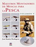 maestros montadores de moscas para la pesca (vol. 1º)-jose ramon rodriguez-9788479023621 maestros montadores de moscas para la pesca (vol. 1º)-jose ramon rodriguez-9788479023621