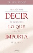 decir lo que importa-ira byock-9788479536121 decir lo que importa-ira byock-9788479536121