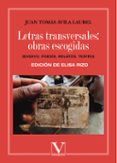 letras transversales: obras escogidas-juan tomas avila laurel-9788479627621 letras transversales: obras escogidas-juan tomas avila laurel-9788479627621