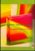 como hacer jabon: ¡cree deslumbrantes jabones en el microondas!-kaila westerman-9788480195621 como hacer jabon: ¡cree deslumbrantes jabones en el microondas!-kaila westerman-9788480195621