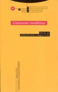 cuestiones metafisicas-eugenio trias-juliana gonzalez valenzuela-9788481646221 cuestiones metafisicas eugenio trias juliana gonzalez valenzuela 9788481646221