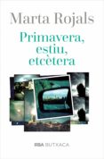 primavera, estiu, etc. (ebook)-marta rojals-9788482649221 primavera, estiu, etc. (ebook)-marta rojals-9788482649221