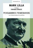 pensadores temerarios: los intelectuales en la politica-mark lilla-9788483065921 pensadores temerarios: los intelectuales en la politica-mark lilla-9788483065921