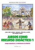 juegos como recurso didactico 1: juegos populares y tradicionales de madrid-juan jose jurado-manuel lopez de la nieta moreno-victoriano yagüe-9788483164921 juegos como recurso didactico 1: juegos populares y tradicionales de madrid-juan jose jurado-manuel lopez de la nieta moreno-victoriano yagüe-9788483164921