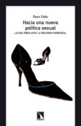hacia una nueva politica sexual: las mujeres ante la reaccion pat riarcal-rosa cobo-9788483196021 hacia una nueva politica sexual: las mujeres ante la reaccion pat riarcal-rosa cobo-9788483196021