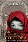 mi amor por un reino en córdoba (ebook)-9788483260821 mi amor por un reino en córdoba (ebook)-9788483260821