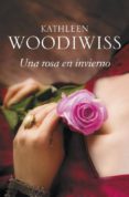 una rosa en invierno-kathleen e. woodiwiss-9788483469521 una rosa en invierno-kathleen e. woodiwiss-9788483469521
