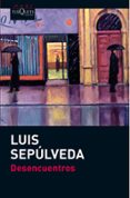 desencuentros-luis sepulveda-9788483836521 desencuentros-luis sepulveda-9788483836521