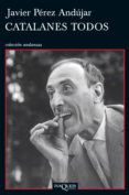 catalanes todos (ebook)-javier perez andujar-9788483838921 catalanes todos (ebook)-javier perez andujar-9788483838921