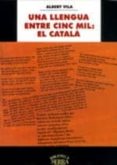 una llengua entre cinc mil: el catala-albert vila-9788484152521 una llengua entre cinc mil: el catala-albert vila-9788484152521