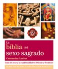 la biblia del sexo sagrado: guia del sexo y la espiritualidad en oriente y occidente-cassandra lorius-9788484454021 la biblia del sexo sagrado: guia del sexo y la espiritualidad en oriente y occidente-cassandra lorius-9788484454021